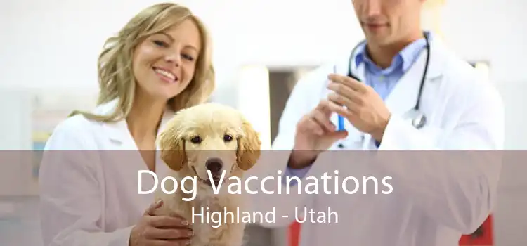 Dog Vaccinations Highland - Utah