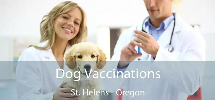 Dog Vaccinations St. Helens - Oregon