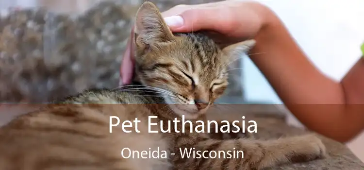 Pet Euthanasia Oneida - Wisconsin