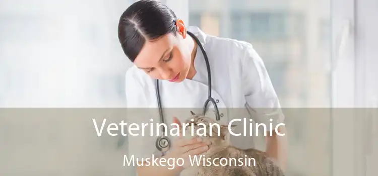 Veterinarian Clinic Muskego Wisconsin